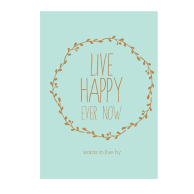 Live Happy Ever Now